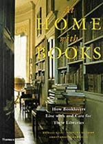 At Home with Books: How Booklovers Live with and Care for Their Libraries