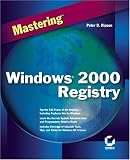 Mastering Windows 2000 Registry (Mastering)