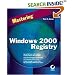 Mastering Windows 2000 Registry