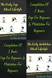 Meditation For Beginners & Yoga For Beginners (Ritual Secret Compilation Series: Daily Yoga Ritual Secret Series Volume 1 & Daily Yoga Ritual Secret Series Volume 1)