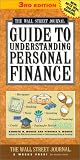 Wall Street Journal Guide to Understanding Personal Finance:  Mortgages, Banking, Taxes, Investing, Financial Planning, Credit, Paying for Tuition