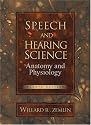 Speech and Hearing Science: Anatomy and Physiology (4th Edition)