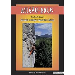 Allg�u-Rock: Sportkletterf�hrer. Oberallg�u - Ostallg�u - Reutte/Tirol - K�nzele