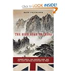 The High Road to China: George Bogle, the Panchen Lama, and the First British Expedition to Tibet by Kate Teltscher