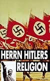 Herrn Hitlers Religion