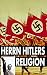 Herrn Hitlers Religion