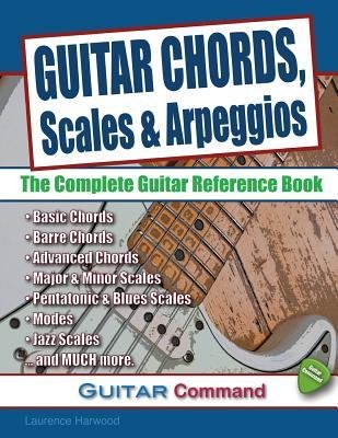 [(Guitar Chords, Scales and Arpeggios: The Complete Guitar Reference Book)] [Author: Laurence Harwood] published on (July, 2014)