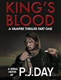 King`s Blood: Musings of a Postmodern Vampire (A Serial Novel, Part One)
