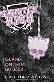 Monster High, T3 : Quand on parle du loup...