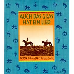 Auch das Gras hat ein Lied. Indianerstimmen der Gegenwart