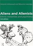 Aliens and Alienists
 Ethnic Minorities and Psychiatry,
Maurice Lipsedge