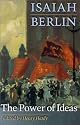 The Power of Ideas by Isaiah Berlin