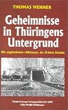 Geheimnisse in Thüringens Untergrund. Die ungehobenen Altlasten des Dritten Reiches