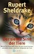 Der siebte Sinn der Tiere: Warum Ihre Katze weiss, wann Sie nach Hause kommen soll, und andere bisher unerkl�rte F�higkeiten der Tiere