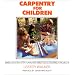 Carpentry for Children: Simple Step-by-step Plans for Great Do-it-yourself Projects