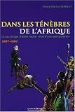 Dans les ténèbres de l\'Afrique : Recherche et découverte d\'Emin Pacha, gouverneur de l\'Equatoria