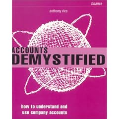 Accounts Demystified: How to Understand and Use Company Accounts (Smarter Solutions: the Finance Pack)