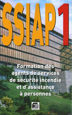 SSIAP 1 : Formation Agent de Service de Sécurité Incendie et d'Assistance à Personnes