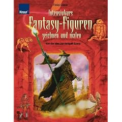 Intensivkurs Fantasy-Figuren zeichnen und malen. Von der Idee zur fertigen Szene (Taschenbuch)