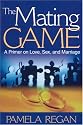 The Mating Game: A Primer on Love, Sex, and Marriage