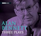 Alan Bennett, Three Plays (BBC Audio)