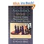 The Amateur's Mind: Turning Chess Misconceptions into Chess Mastery