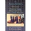 The Amateur's Mind: Turning Chess Misconceptions into Chess Mastery