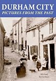 Durham city : pictures from the past