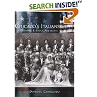 Chicago's Italians: Immigrants, Ethnics, Americans (IL) (Making of America) by Dominic Candeloro
