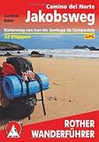 Rother Wanderf&uuml;hrer Jakobsweg Camino del Norte: K&uuml;stenweg von Irun bis Santiago de Compostela 33 Etappen - Mit GPS-Tracks: K&uuml;stenweg von Irun bis .. - 1 : 100.000, eine &Uuml;bersichtskarte, GPS - Cordula Rabe