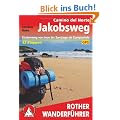 Rother Wanderf�hrer Jakobsweg Camino del Norte: K�stenweg von Irun bis Santiago de Compostela 33 Etappen. Mit GPS-Tracks: K�stenweg von Irun bis ... 1 ... 1 : 100.000, eine �bersichtskarte, GPS
