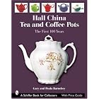 Hall China Tea And Coffee Pots: The First 100 Years (Schiffer Book for Collectors with... by Gary Barnebey and Paula Barnebey