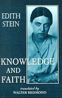 Knowledge and Faith (Stein, Edith//the Collected Works of Edith Stein)