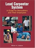 The Lead Carpenter System: A Guide for Remodelers and Their Employees - 0867184647