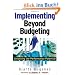 Implementing Beyond Budgeting: Unlocking the Performance Potential