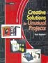 Creative Solutions for Unusual Projects