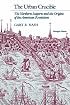 The Urban Crucible: The Northern Seaports and the Origins of the American Revolution