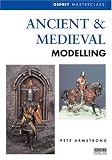 Ancient and Medieval Modelling (Modelling Masterclass)