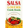 Salsa Lovers Cook Book: More Than 180 Sensational Salsa Recipes for Appetizers, Salads, Main Dishes and Desserts