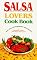 Salsa Lovers Cook Book: More Than 180 Sensational Salsa Recipes for Appetizers, Salads, Main Dishes and Desserts