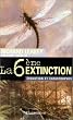 La sixieme extinction - evolution et catastrophes