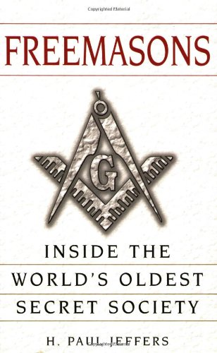 Freemasons: A History and Exploration of the World's Oldest Secret Society