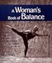 A Woman's Book of Balance: Finding your Physical, Spiritual, and Emotional Center