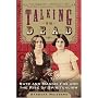Talking to the Dead: Kate and Maggie Fox and the Rise of Spiritualism