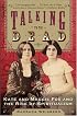 Talking to the Dead: Kate and Maggie Fox and the Rise of Spiritualism