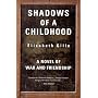 Shadows of a Childhood: A Novel of War and Friendship