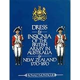 dress and insignia of the british army in australia and new zealand 1770 1870