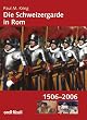Die Schweizergarde in Rom 1506 -  2006