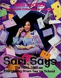  : Sari Says: The Real Dirt on Everything from Sex to School