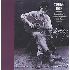 Young Bob: John Cohen's Early Photographs of Bob Dylan